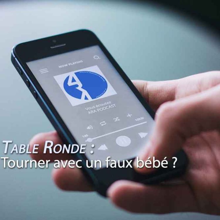 cover art for Tourner avec un faux-bébé, le podcast !
