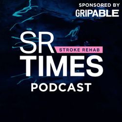 cover art for Stroke Rehab Times Podcast