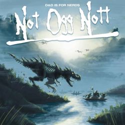 cover art for D&D is for Nerds: Not Ogg Nott