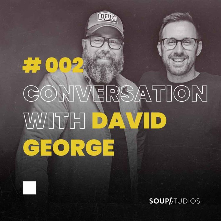 cover art for Soup In The Loop: A Conversation with Dave George