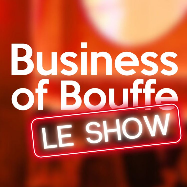 cover art for Business of Bouffe - Le Show | Stéphanie Le Quellec, Graffi Rathamohan & Moïse Sfez