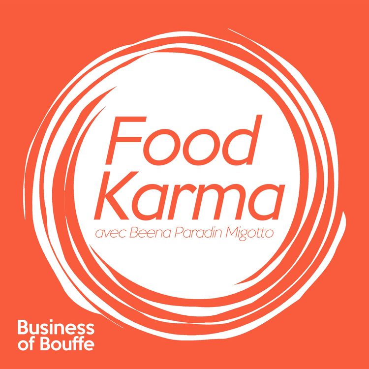 cover art for Food Karma #7 | Estérelle Payany – Journaliste | Lutter contre le gaspillage alimentaire en donnant une belle finalité aux restes