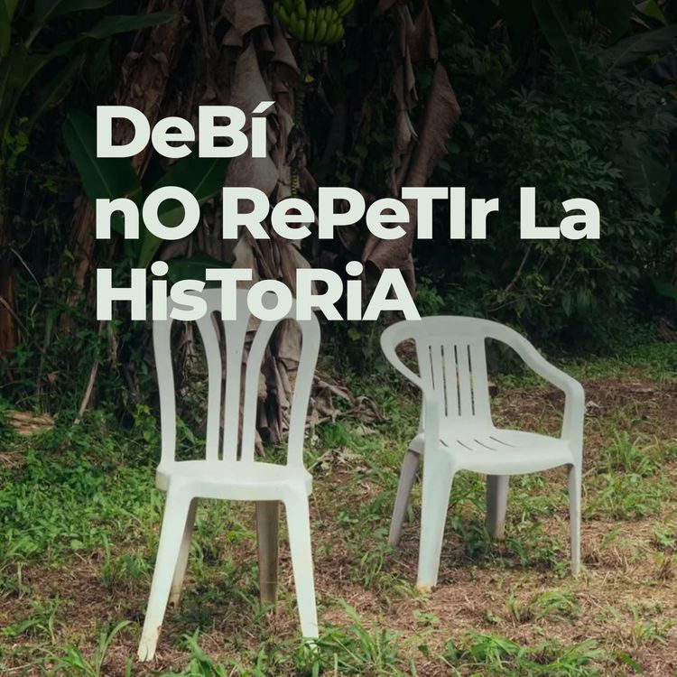 cover art for Cap 5: Debí no repetir la historia