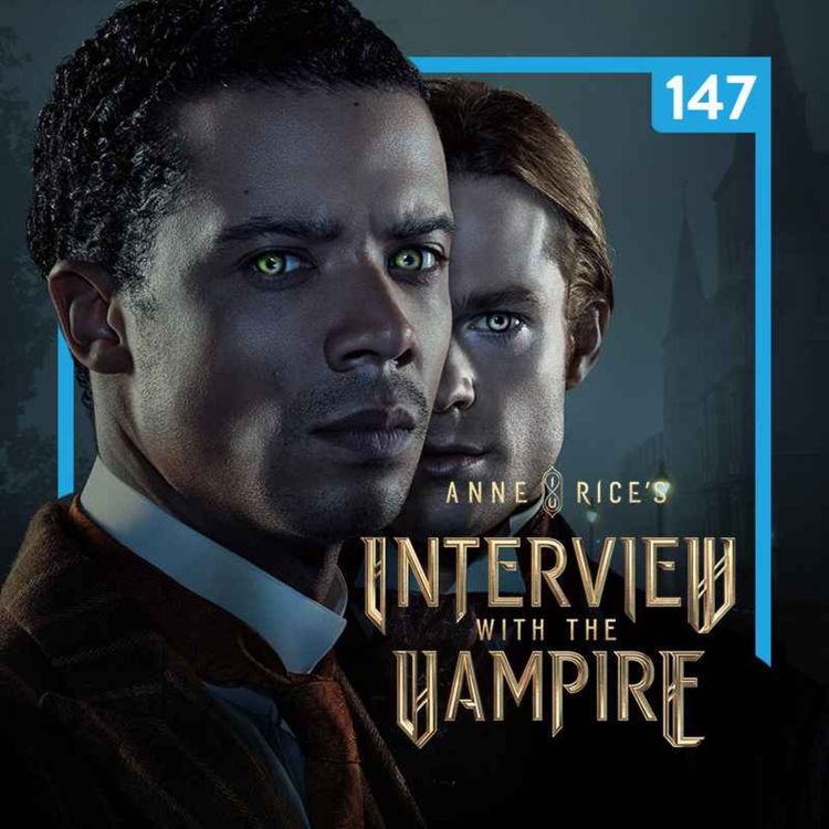 cover art for 147 // Interview with the Vampire