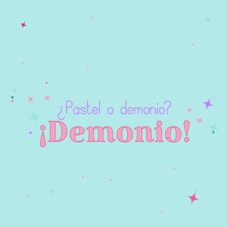 cover art for ¿Pastel o Demonio? ¡Demonio!