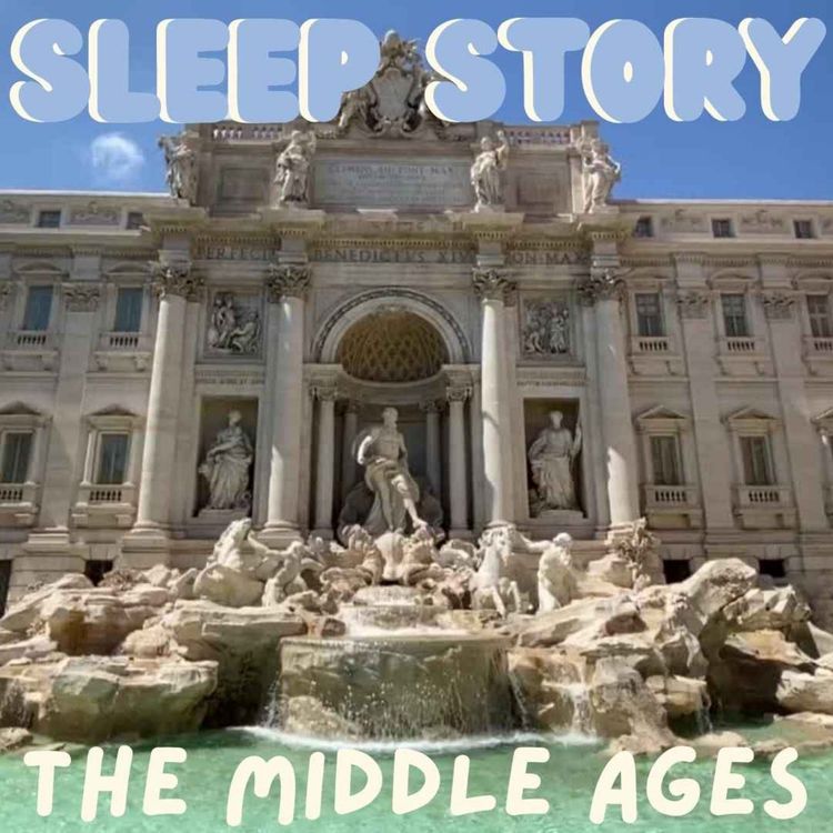 cover art for Let Me Bore You To Sleep With History Of The Middle Ages - Sleep Story