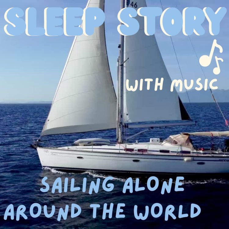 cover art for  Sailing Around The World - Sleep Story - With Music 🎶