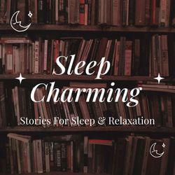 cover art for Sleep Charming - Sleep Stories & Meditations