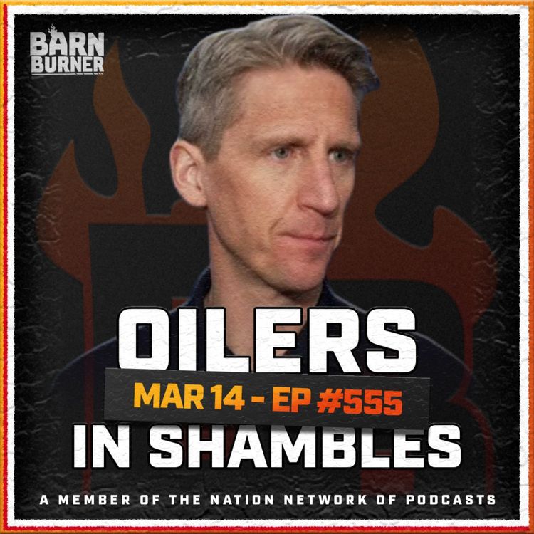 cover art for Oilers In Shambles Ft. TSN's Darren Dreger | FN Barn Burner - March 14th, 2025