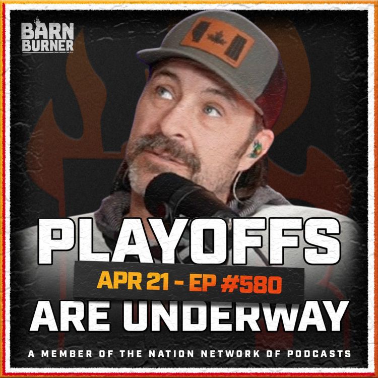 cover art for NHL Playoffs Are Underway 🔥 | FN Barn Burner - April 21st, 2025