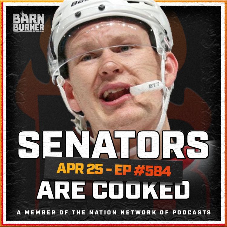 cover art for Senators Are Cooked Ft. TSN's Noodles | FN Barn Burner - April 25th, 2025