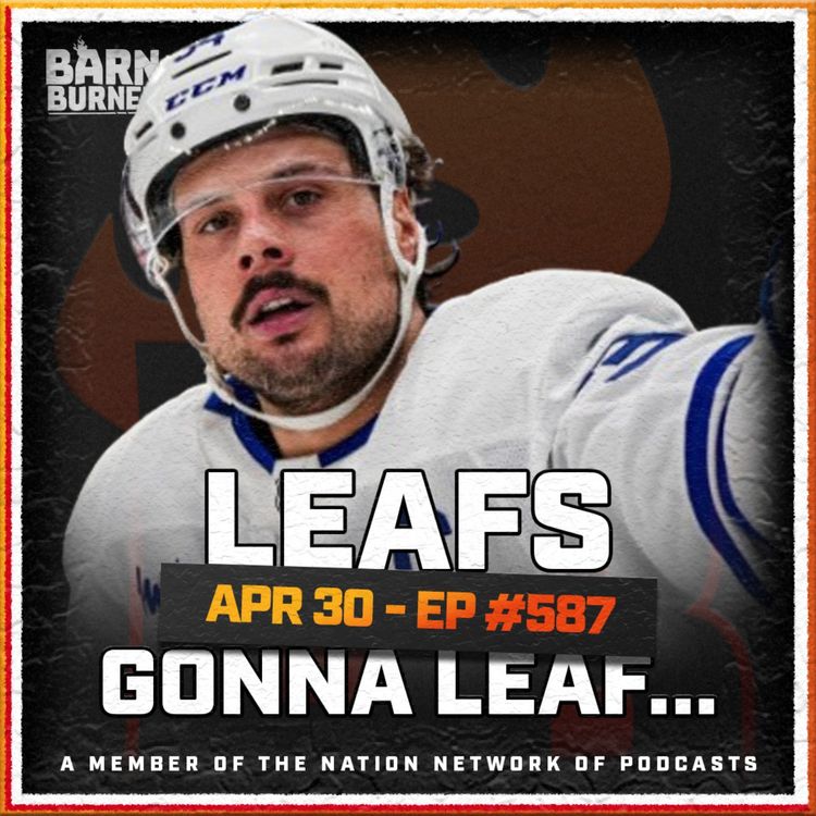 cover art for Leafs Gonna Leaf 🫠 Ft. Noodles | FN Barn Burner - April 30th, 2025