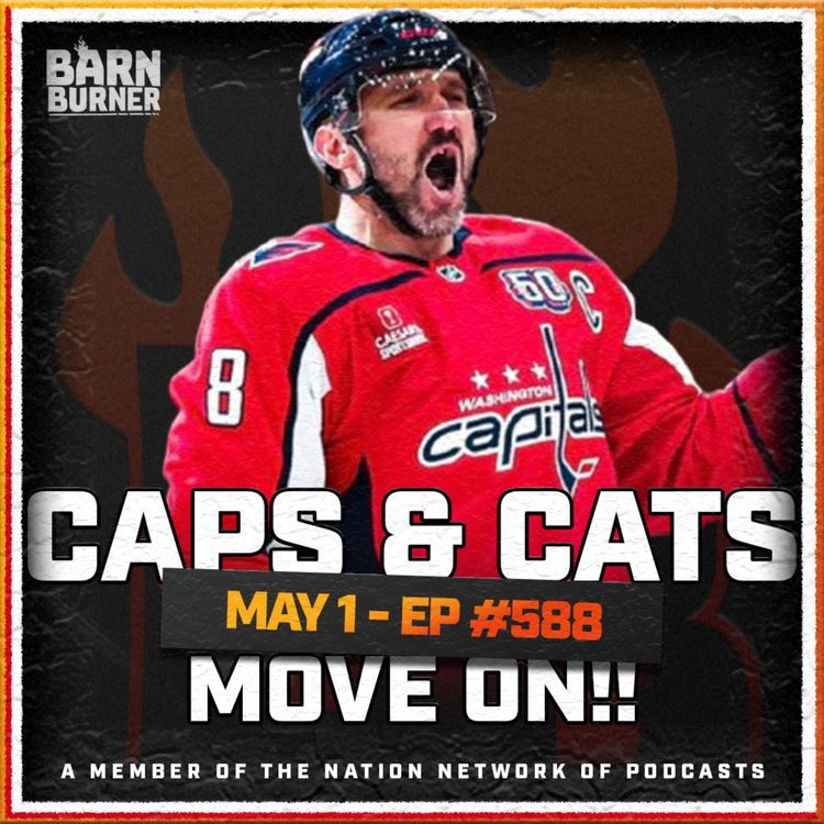 cover art for  Caps & Cats Move On ✅ | FN Barn Burner - May 1st, 2025