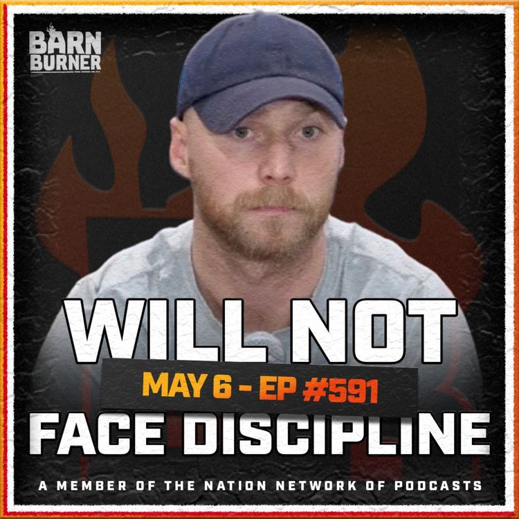 cover art for Will Not Face Discipline Ft. Matthew Barnaby | FN Barn Burner - May 6th, 2025