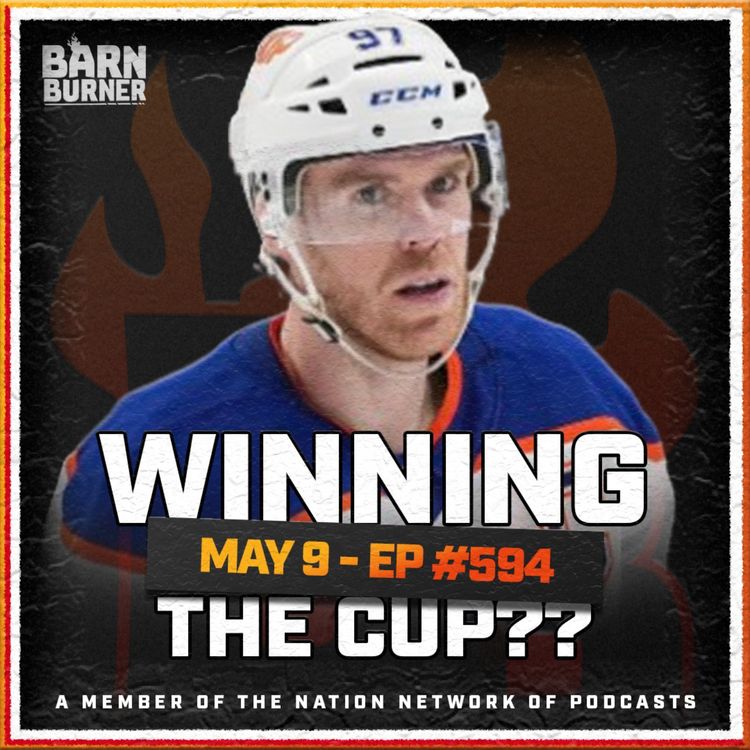 cover art for "Oilers Are Winning The Cup" Ft. Darren Dreger | FN Barn Burner - May 9th, 2025
