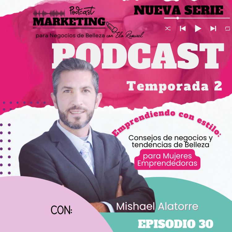 cover art for 30 Emprendiendo con estilo: Consejos de negocios y tendencias de belleza para mujeres emprendedoras