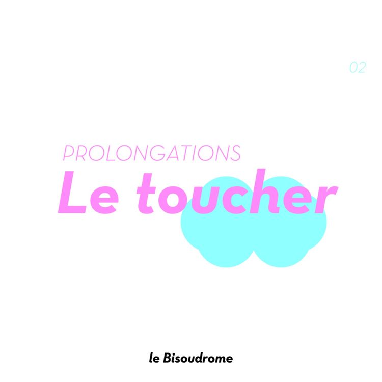 cover art for Le toucher : prolongations