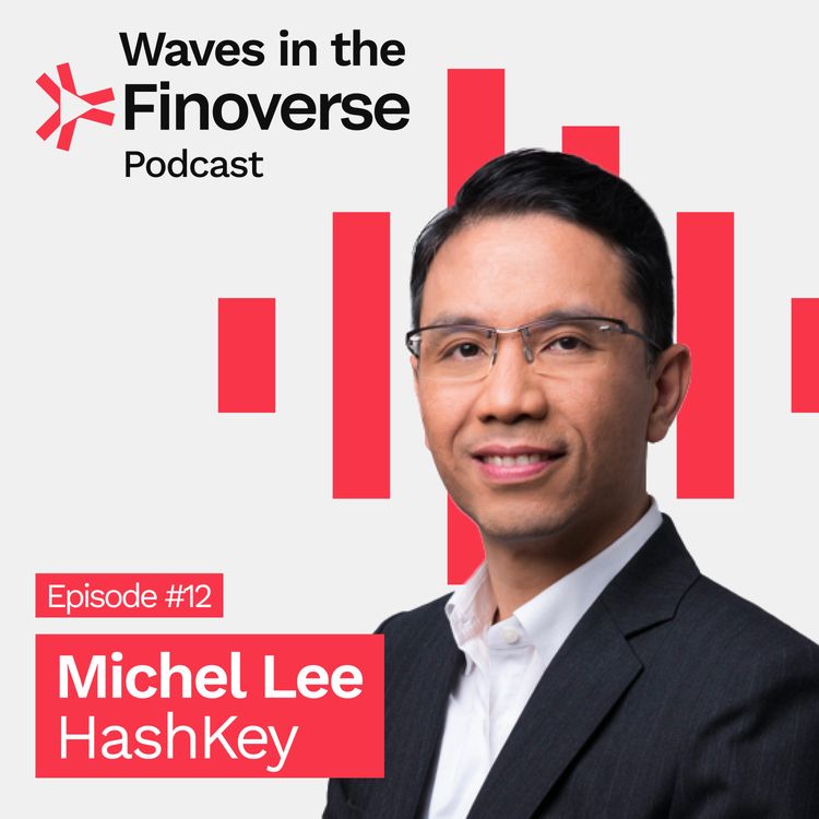 cover art for Episode #12: HashKey - is regulation trending? Michel Lee, HashKey's Executive President thinks so...