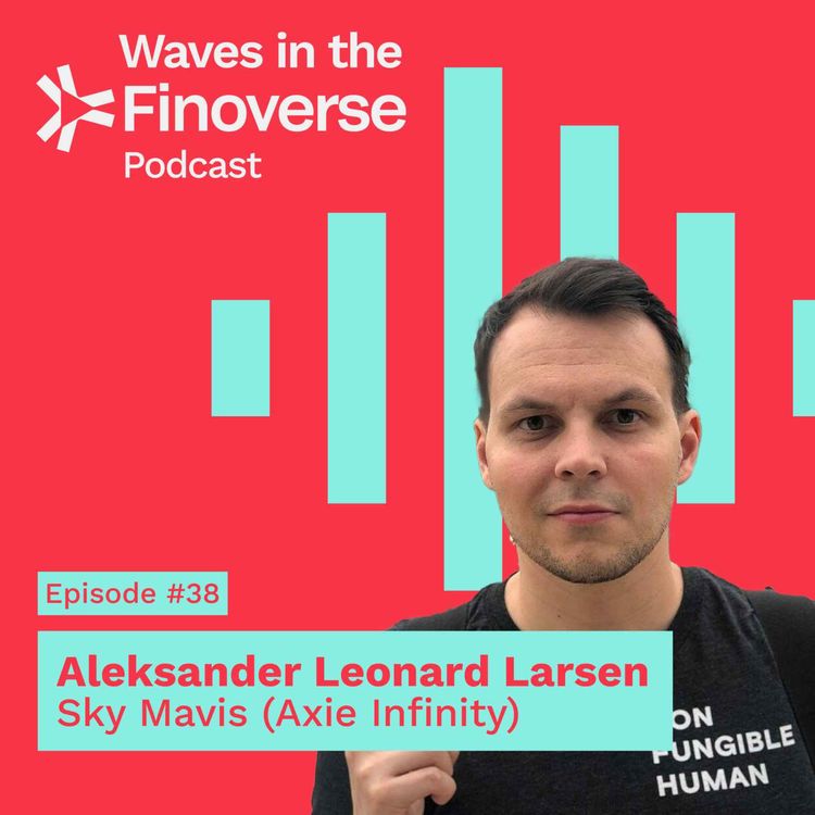 cover art for Episode #38: The Exciting Potential for Blockchain Gaming with Aleksander Leonard Larsen at Sky Mavis (Axie Infinity)