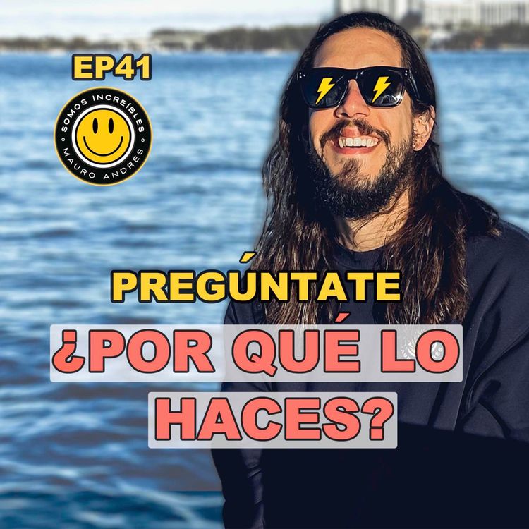 cover art for ¿Cómo dejar el trabajo que odias? - Somos Increíbles - EP41