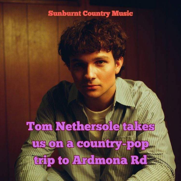 cover art for Tom Nethersole takes us on a country-pop trip to Ardmona Rd