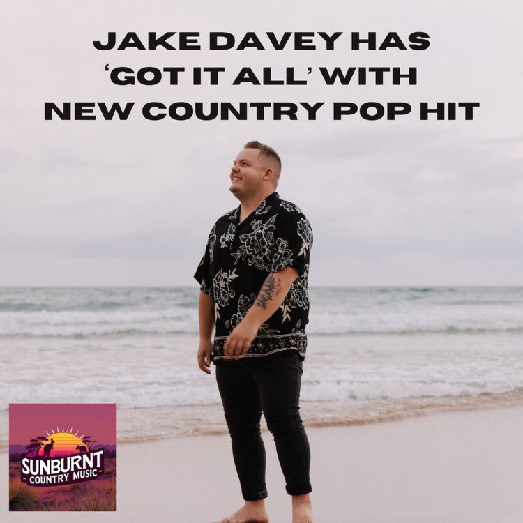 cover art for Jake Davey has ‘Got It All’ with new country pop hit