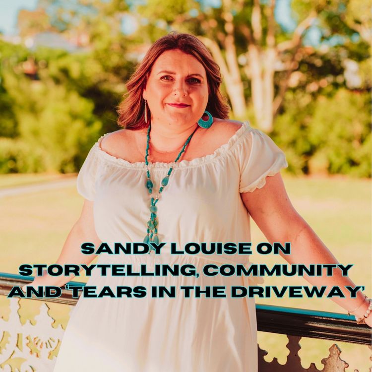 cover art for Sandy Louise on storytelling, community and ‘Tears in the Driveway’