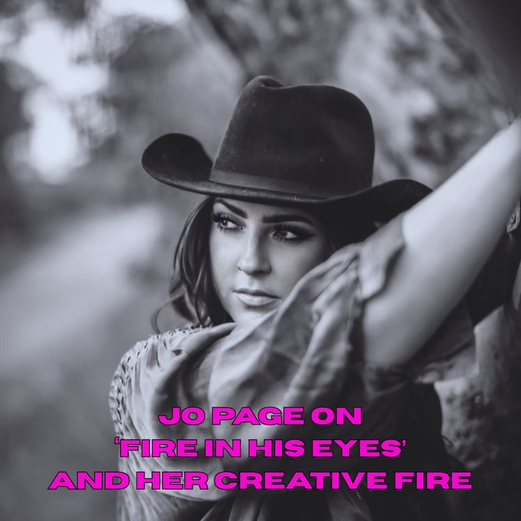 cover art for Jo Page on ‘Fire in His Eyes’ and her creative fire