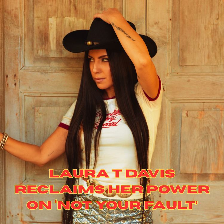cover art for Laura T Davis reclaims her power on ‘Not Your Fault’