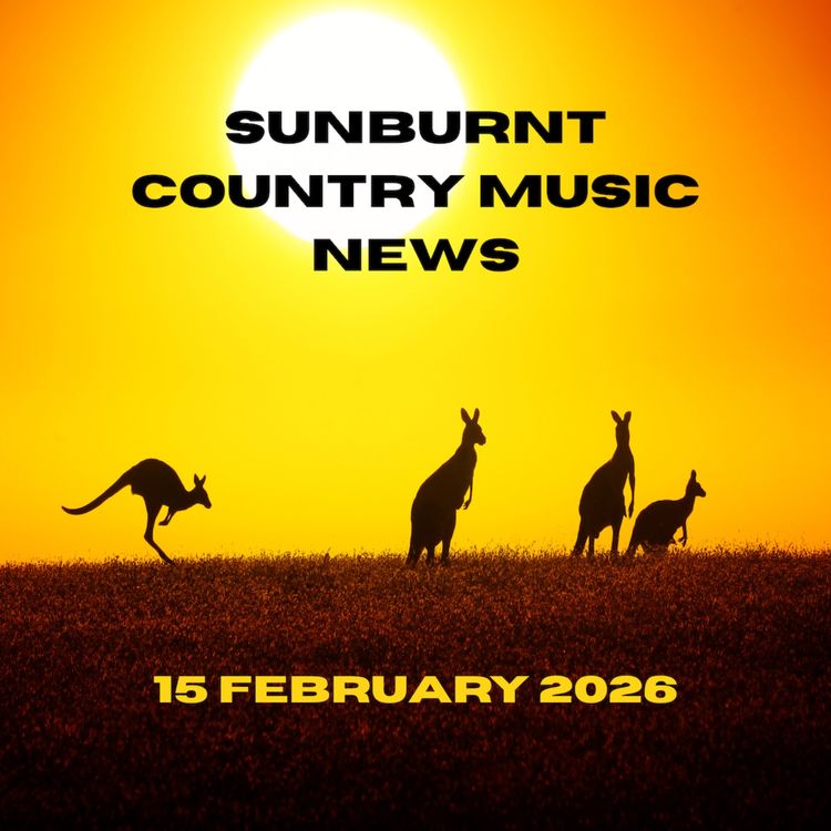 cover art for Sunburnt Country Music news - 15 February 2026