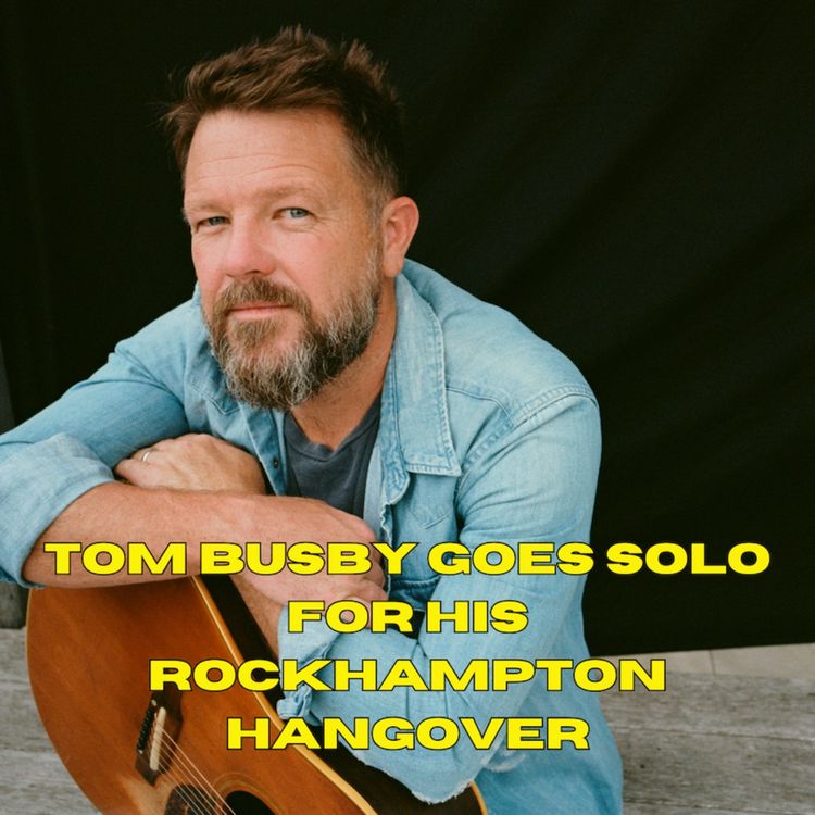cover art for Tom Busby goes solo for his Rockhampton Hangover