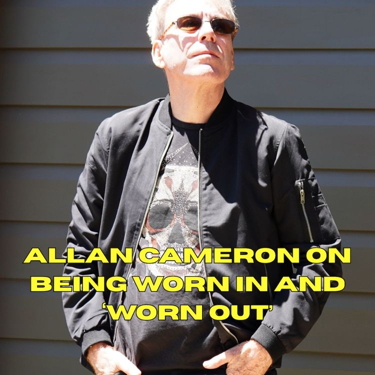 cover art for Allan Cameron on being worn in and ‘Worn Out’