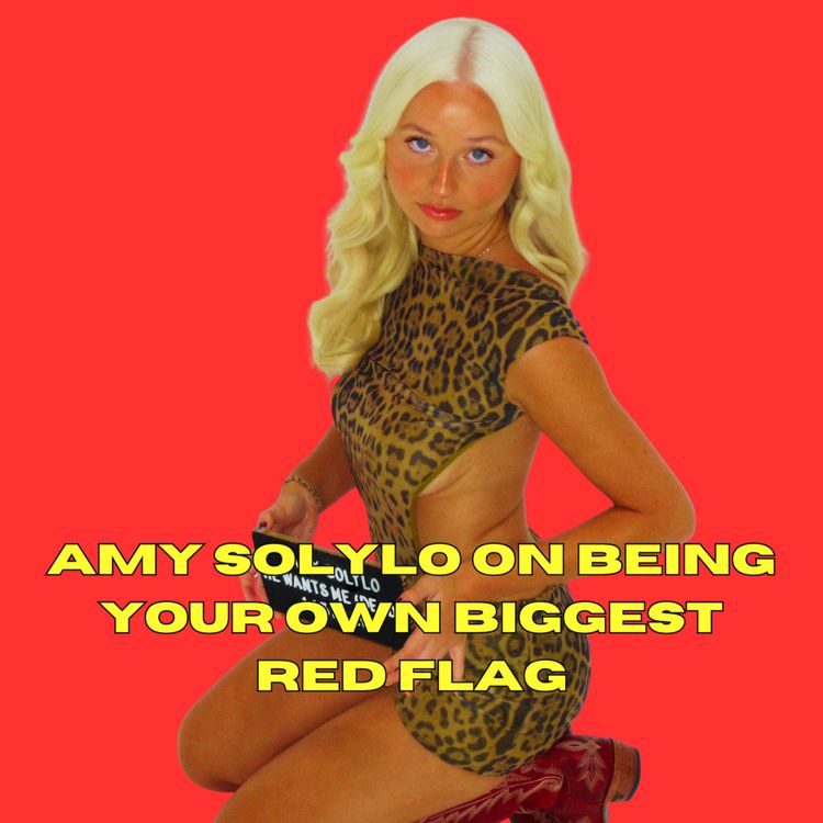 cover art for Amy Solylo on being your own biggest red flag
