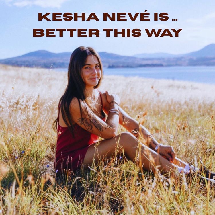 cover art for Kesha Nevé is … Better This Way