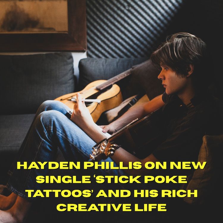 cover art for Hayden Phillis on new single ‘Stick Poke Tattoos’ and his rich creative life