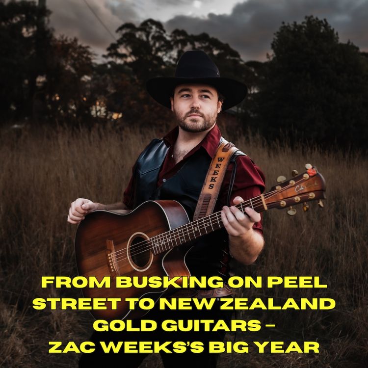 cover art for From busking on Peel Street to New Zealand Gold Guitars – Zac Weeks’s big year