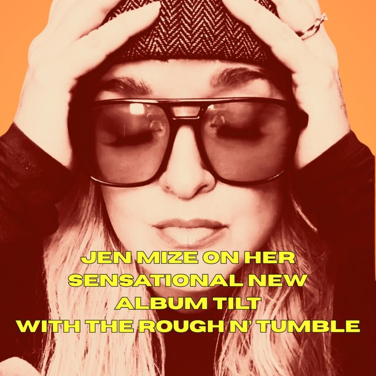cover art for Jen Mize on her sensational new album TILT with The Rough N’ Tumble