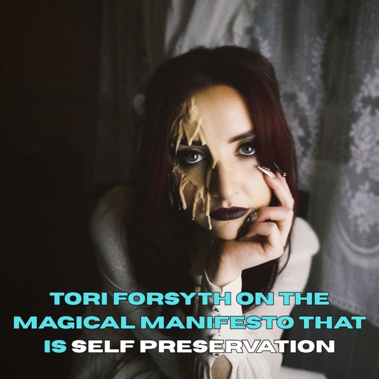 cover art for Tori Forsyth on the magical manifesto that is Self Preservation