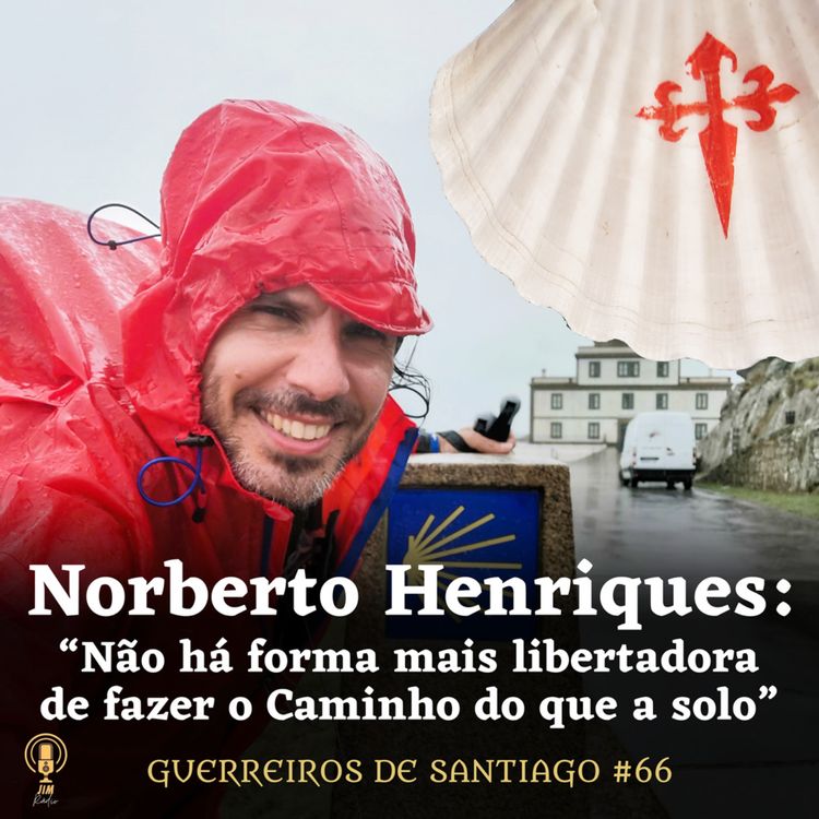 cover art for #66 - Norberto Henriques (2/2): "Não há forma mais libertadora de fazer o Caminho do que a solo"