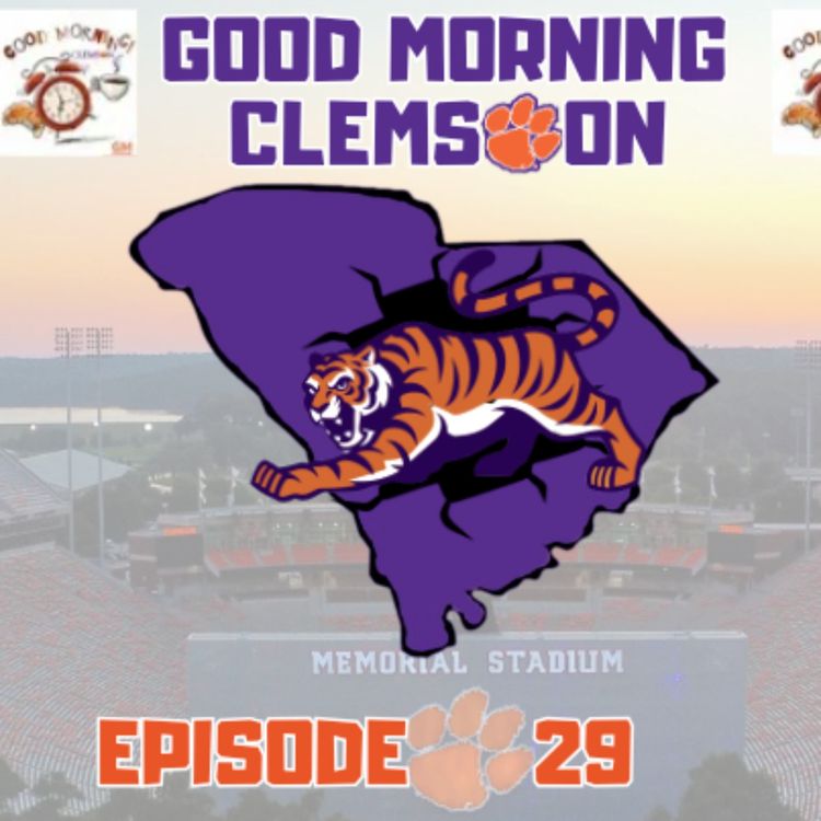 cover art for Good Morning Clemson : Episode 29 #ncaa #ncaafootball #clemsontigers