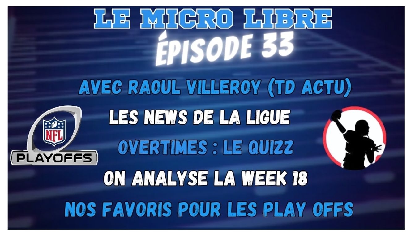 cover art for Le Micro Libre EP 33 : avec Raoul Villeroy de TD Actu / Analyse week 18 / Play-off TIMES / QUIZZ...