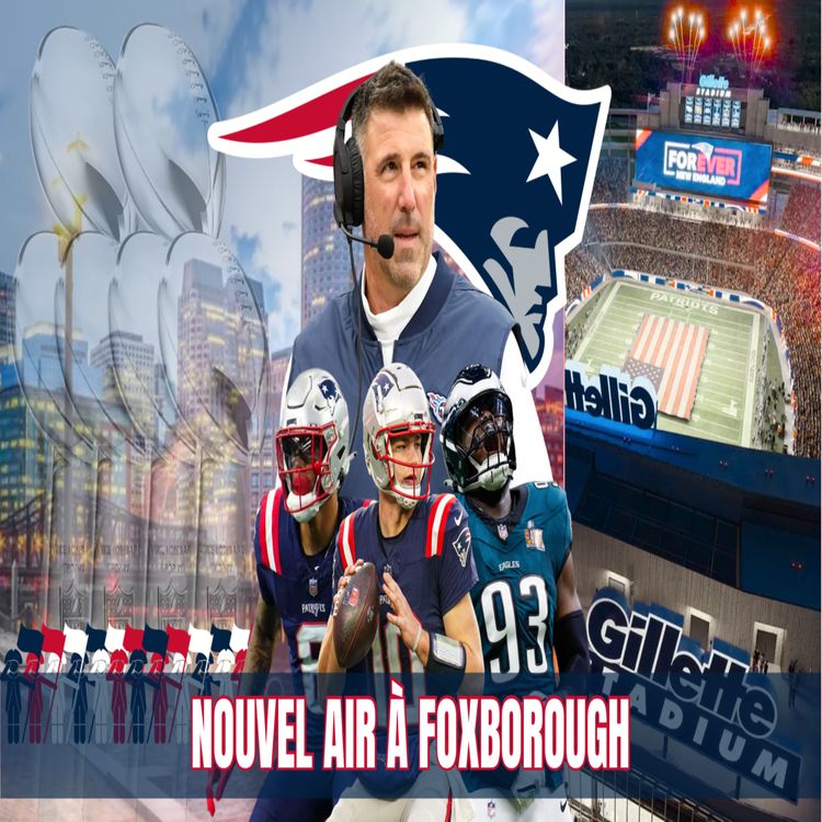 PRÉVIEW DES NEW ENGLAND PATRIOTS 🔴⚪ - Le Foot Us de A à Z | Acast