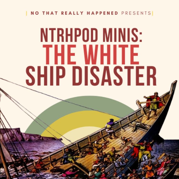 cover art for NTRHpod Minis: The White Ship Disaster