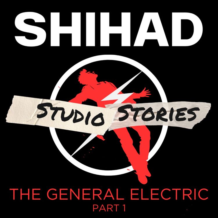 cover art for Shihad - The General Electric Part 1 w/Karl Kippenberger And Gggarth Richardson