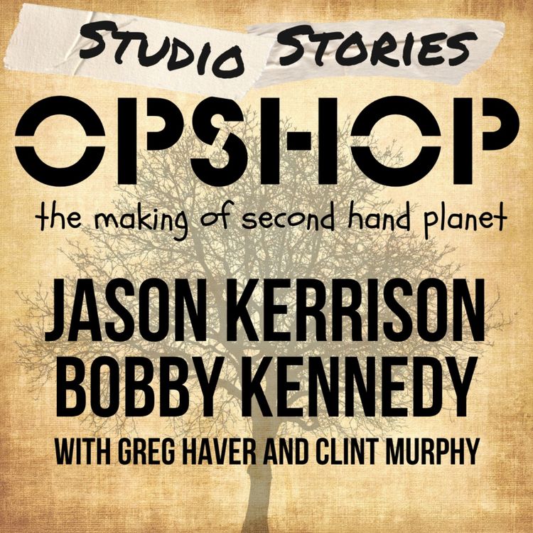 cover art for Opshop - Second Hand Planet w/Jason Kerrison, Bobby Kennedy, Greg Haver and Clint Murphy