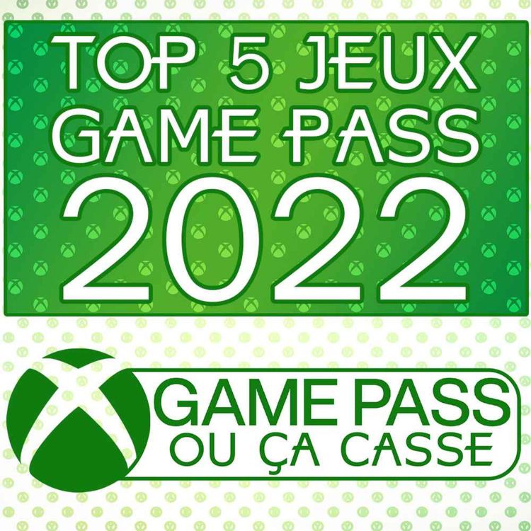 cover art for S01E04 : Spécial Top 5 des jeux du Game Pass joués en 2022