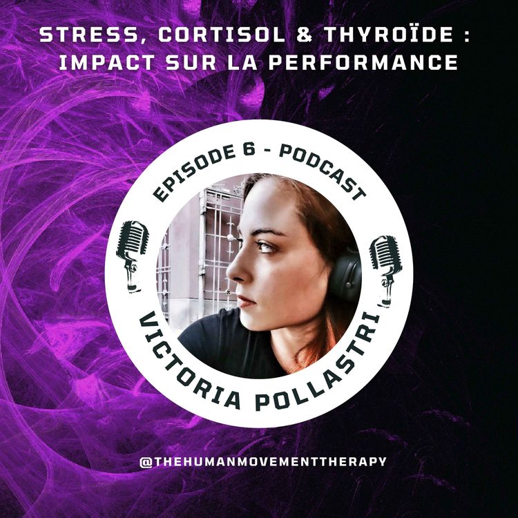 cover art for Stress, Cortisol & Thyroïde :  Impact sur la Performance