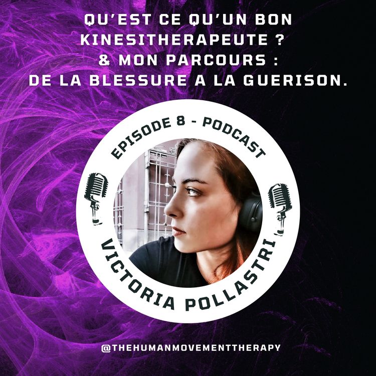 cover art for Qu'est-ce qu'un bon kinésithérapeute ? - Mon Parcours  - De la blessure à la guérison.