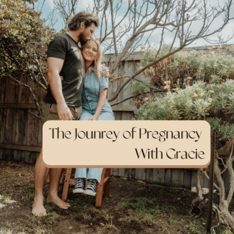 cover art for #63 The Journey of Pregnancy w/ Gracie Pt 6. First Bub- 38 Weeks