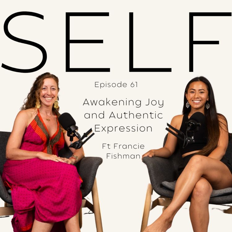 cover art for 61. Awakening Joy and Authentic Expression With Francie Fishman